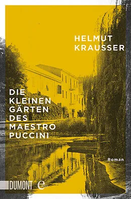 E-Book (epub) Die kleinen Gärten des Maestro Puccini von Helmut Krausser