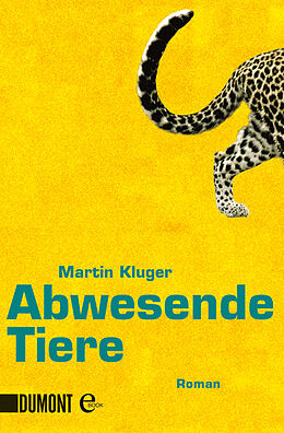 E-Book (epub) Abwesende Tiere von Martin Kluger
