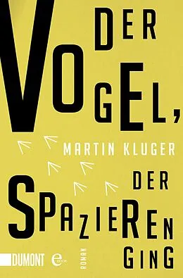 E-Book (epub) Der Vogel, der spazieren ging von Martin Kluger