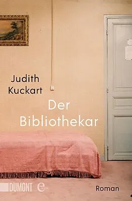 E-Book (epub) Der Bibliothekar von Judith Kuckart