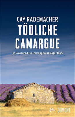 E-Book (epub) Tödliche Camargue von Cay Rademacher