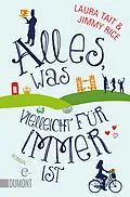 E-Book (epub) Alles, was vielleicht für immer ist von Jimmy Rice, Laura Tait
