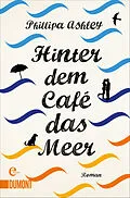 E-Book (epub) Hinter dem Café das Meer von Phillipa Ashley