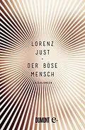 E-Book (epub) Der böse Mensch von Lorenz Just