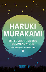 E-Book (epub) Die Ermordung des Commendatore Band 2 von Haruki Murakami