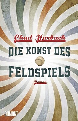 Fester Einband Die Kunst des Feldspiels von Chad Harbach
