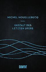 Fester Einband Gestalt des letzten Ufers von Michel Houellebecq