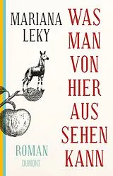 Fester Einband Was man von hier aus sehen kann von Mariana Leky