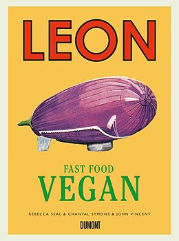 Fester Einband LEON. Fast Food Vegan von John Vincent, Rebecca Seal, Chantal Symons
