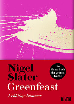 Fester Einband Greenfeast: Frühling / Sommer von Nigel Slater