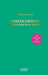 Fester Einband Liebeskummer bewältigen in 99 Tagen von Michèle Loetzner