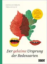 Fester Einband Der geheime Ursprung der Redensarten von Andrea Schomburg, Irmela Schautz