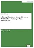 E-Book (pdf) Christoph Ransmayrs Roman "Die Letzte Welt" und die deutschsprachige Literaturkritik von Julia Eisele