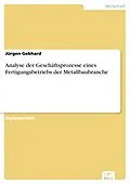 E-Book (pdf) Analyse der Geschäftsprozesse eines Fertigungsbetriebs der Metallbaubranche von Jürgen Gebhard