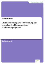 E-Book (pdf) Charakterisierung und Verbesserung des optischen Strahlengangs eines FIR-Heterodynsystems von Oliver Humbel