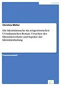 E-Book (pdf) Die Identitätssuche im zeitgenössischen US-indianischen Roman: Ursachen des Identitätsverlusts und Aspekte der Identitätsfindung von Christine Müller
