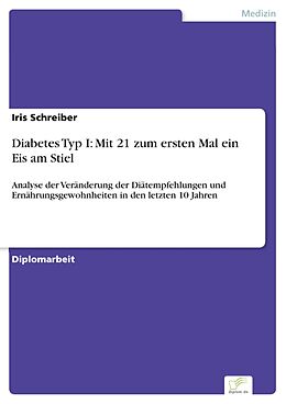 E-Book (pdf) Diabetes Typ I: Mit 21 zum ersten Mal ein Eis am Stiel von Iris Schreiber