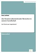 E-Book (pdf) Zur Situation alleinstehender Menschen in unserer Gesellschaft von Ines Leitner