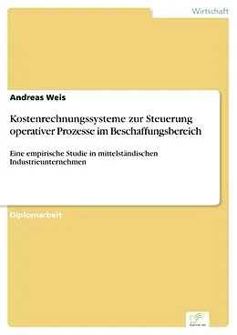 E-Book (pdf) Kostenrechnungssysteme zur Steuerung operativer Prozesse im Beschaffungsbereich von Andreas Weis