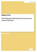 E-Book (pdf) Die Prüfung des IKS durch die interne und externe Revision von Stephan Kreft