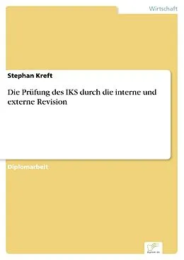 E-Book (pdf) Die Prüfung des IKS durch die interne und externe Revision von Stephan Kreft