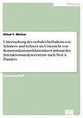E-Book (pdf) Untersuchung des verbalen Verhaltens von Schülern und Lehrern im Unterricht von Kommunikationselektronikern anhand des Interaktionsanalysesystems nach Ned. A. Flanders von Elmar F. Werker