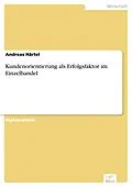 E-Book (pdf) Kundenorientierung als Erfolgsfaktor im Einzelhandel von Andreas Härtel