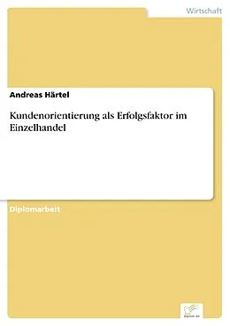 E-Book (pdf) Kundenorientierung als Erfolgsfaktor im Einzelhandel von Andreas Härtel