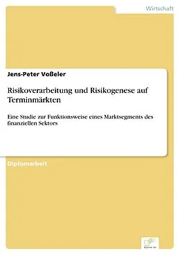 E-Book (pdf) Risikoverarbeitung und Risikogenese auf Terminmärkten von Jens-Peter Voßeler