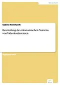 E-Book (pdf) Beurteilung des ökonomischen Nutzens von Videokonferenzen von Sabine Reinhardt
