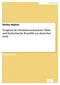 E-Book (pdf) Vergleich der Produktionsstandorte Malta und Tschechische Republik aus deutscher Sicht von Steffen Höpfner