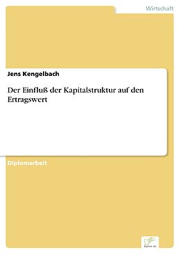 E-Book (pdf) Der Einfluß der Kapitalstruktur auf den Ertragswert von Jens Kengelbach