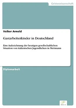 E-Book (pdf) Gastarbeiterkinder in Deutschland von Volker Arnold
