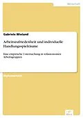 E-Book (pdf) Arbeitszufriedenheit und individuelle Handlungsspielräume von Gabriele Wieland