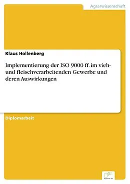 E-Book (pdf) Implementierung der ISO 9000 ff. im vieh- und fleischverarbeitenden Gewerbe und deren Auswirkungen von Klaus Hollenberg
