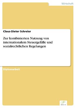 E-Book (pdf) Zur kombinierten Nutzung von internationalem Steuergefälle und sozialrechtlichen Regelungen von Claus-Dieter Schreier