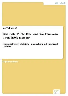 E-Book (pdf) Was leistet Public Relations? Wie kann man ihren Erfolg messen? von Bernd Geier