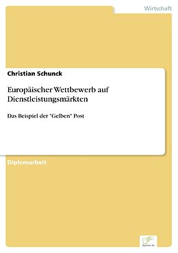 E-Book (pdf) Europäischer Wettbewerb auf Dienstleistungsmärkten von Christian Schunck