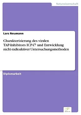 E-Book (pdf) Charakterisierung des viralen TAP-Inhibitors ICP47 und Entwicklung nicht-radioaktiver Untersuchungsmethoden von Lars Neumann