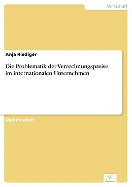 E-Book (pdf) Die Problematik der Verrechnungspreise im internationalen Unternehmen von Anja Riediger