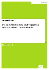 E-Book (pdf) Die Buchpreisbindung am Beispiel von Deutschland und Großbritannien von Larissa Richert