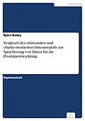 E-Book (pdf) Vergleich des relationalen und objektorientierten Datenmodells zur Speicherung von Daten für die Produktentwicklung von Björn Bedey