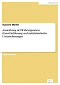 E-Book (pdf) Auswirkung der Währungsunion (Euro-Einführung) auf mittelständische Unternehmungen von Susanne Martin