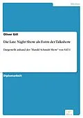 E-Book (pdf) Die Late Night Show als Form der Talkshow von Oliver Gill