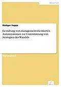 E-Book (pdf) Gestaltung von managementorientierten Anreizsystemen zur Unterstützung von Strategien des Wandels von Rüdiger Happe