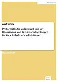 E-Book (pdf) Problematik der Zulässigkeit und der Bilanzierung von Pensionsrückstellungen für Gesellschafter-Geschäftsführer von Axel Scholz