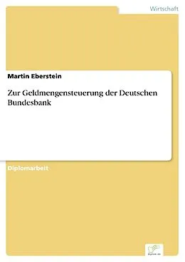 E-Book (pdf) Zur Geldmengensteuerung der Deutschen Bundesbank von Martin Eberstein