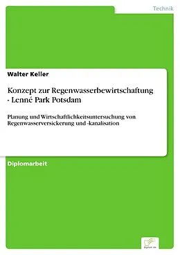 E-Book (pdf) Konzept zur Regenwasserbewirtschaftung - Lenné Park Potsdam von Walter Keller