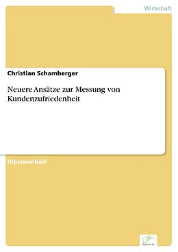 E-Book (pdf) Neuere Ansätze zur Messung von Kundenzufriedenheit von Christian Schamberger