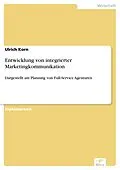E-Book (pdf) Entwicklung von integrierter Marketingkommunikation von Ulrich Korn